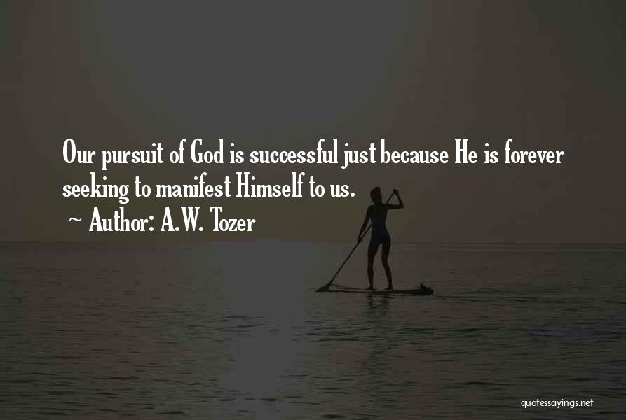 Pursuit Of God Quotes By A.W. Tozer