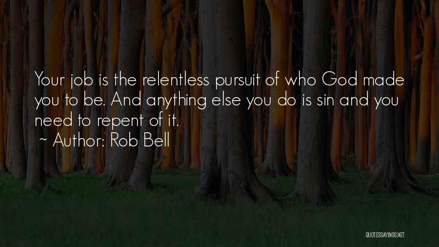 Pursuit Of God Quotes By Rob Bell