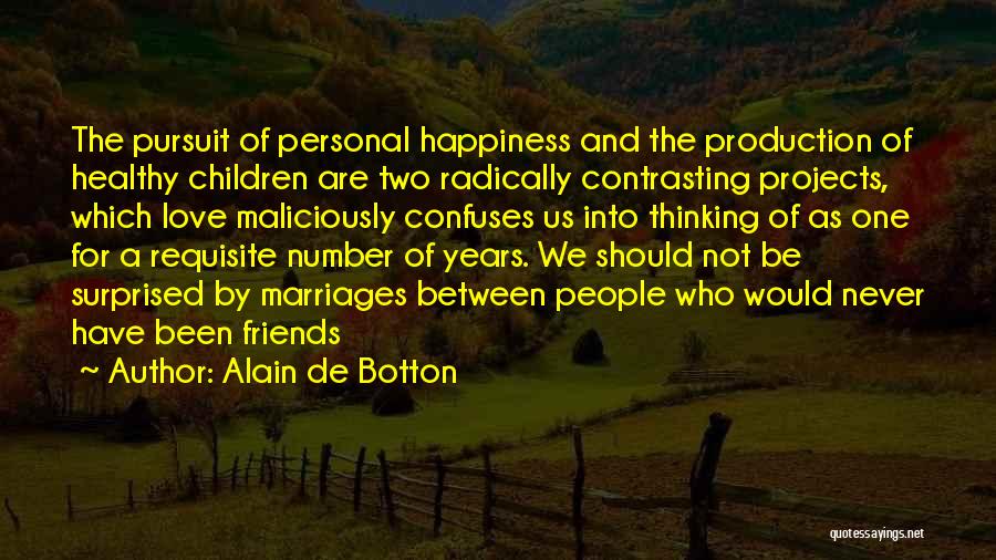 Pursuit Of Happiness Love Quotes By Alain De Botton