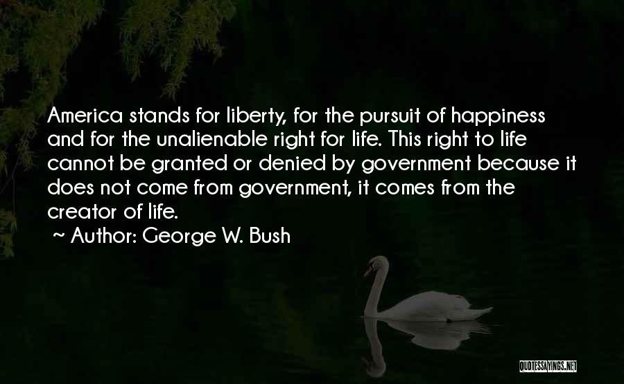 Pursuit Of Happiness Quotes By George W. Bush