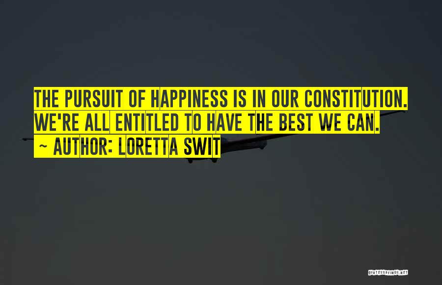 Pursuit Of Happiness Quotes By Loretta Swit