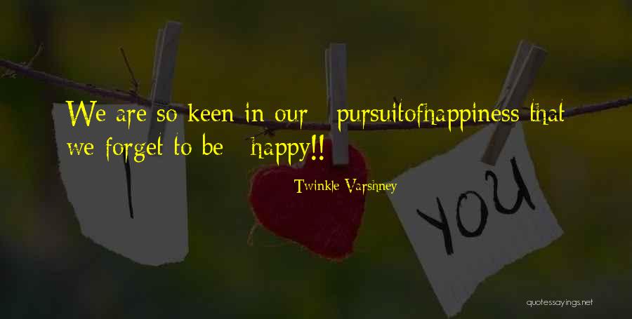 Pursuit Of Happiness Sad Quotes By Twinkle Varshney Pursuit Of Happiness Sad Quotes By Twinkle Varshney