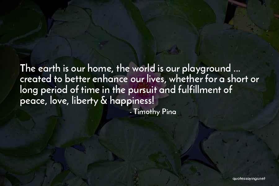 Pursuit Of Happiness Short Quotes By Timothy Pina Pursuit Of Happiness Short Quotes By Timothy Pina