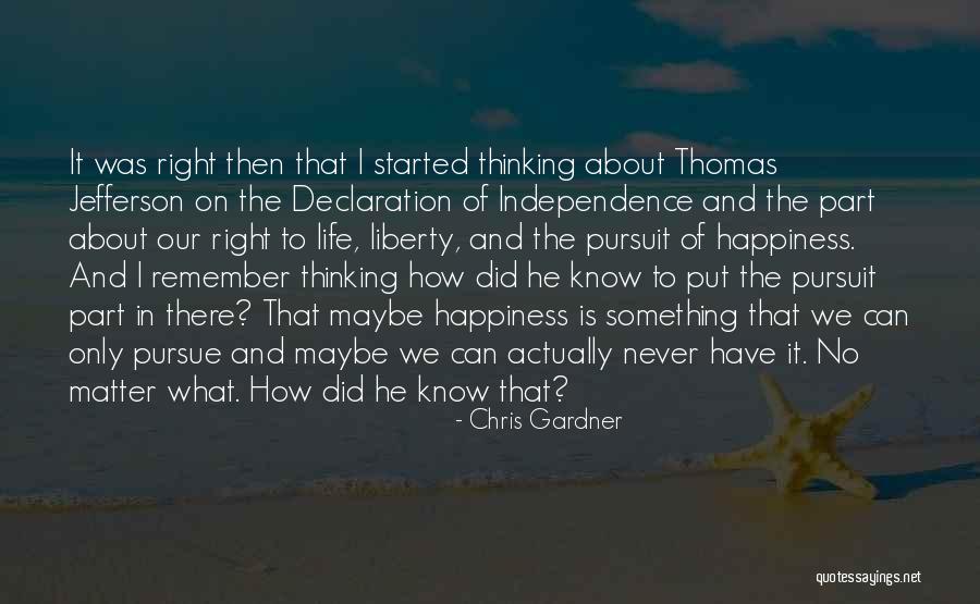 Pursuit Of Happiness Thomas Jefferson Quotes By Chris Gardner