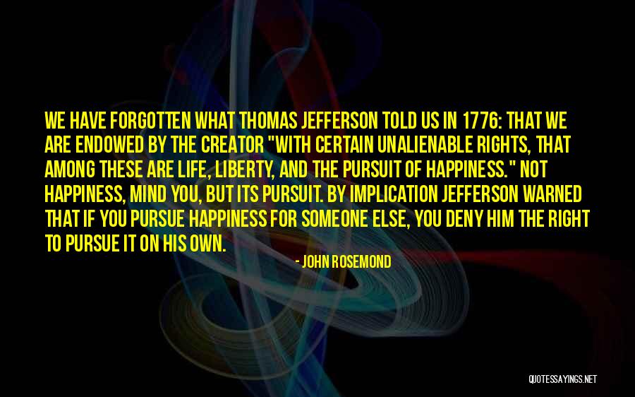 Pursuit Of Happiness Thomas Jefferson Quotes By John Rosemond