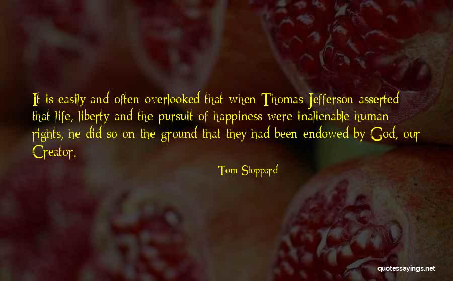 Pursuit Of Happiness Thomas Jefferson Quotes By Tom Stoppard