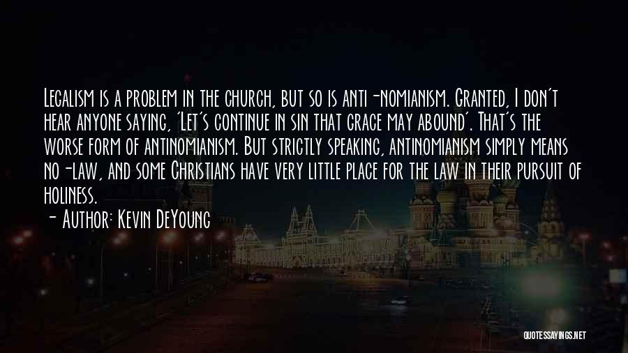 Pursuit Of Holiness Quotes By Kevin DeYoung