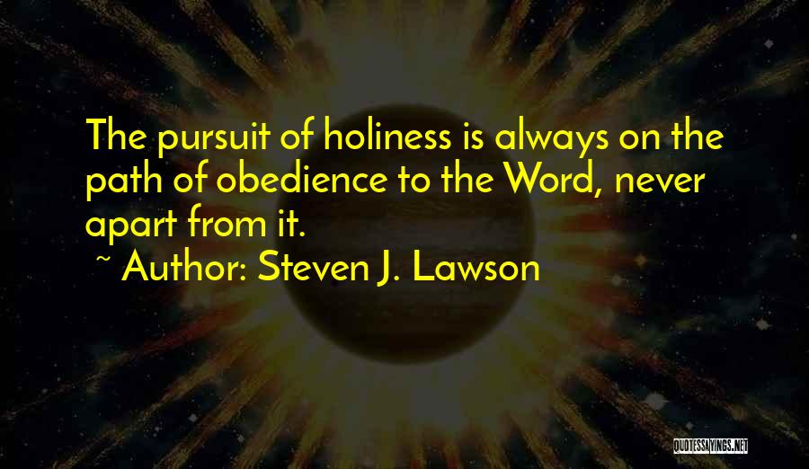 Pursuit Of Holiness Quotes By Steven J. Lawson