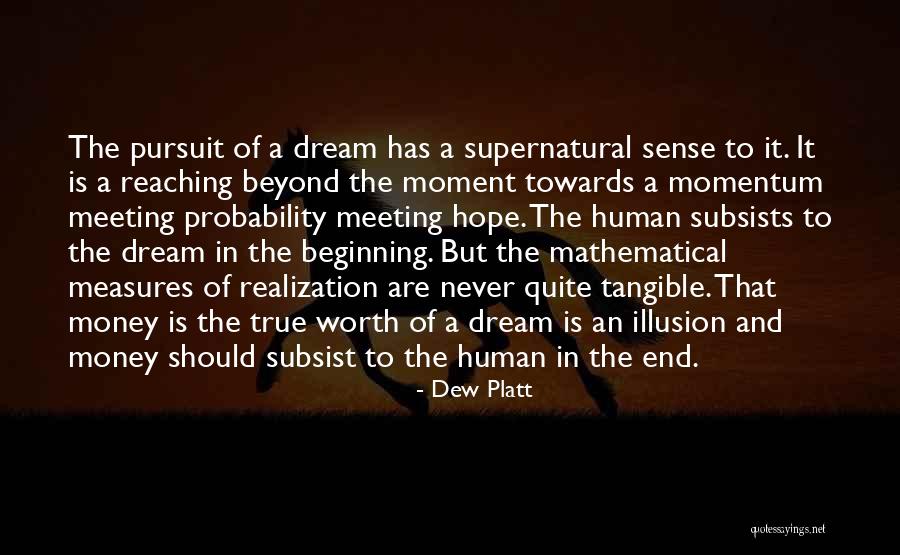 Pursuit Of Money Quotes By Dew Platt Pursuit Of Money Quotes By Dew Platt