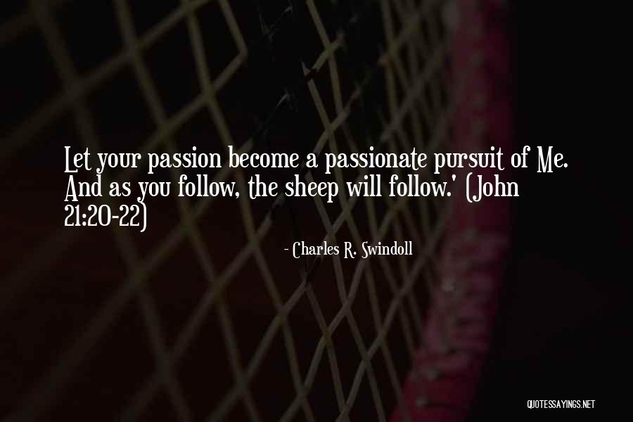 Pursuit Of Passion Quotes By Charles R. Swindoll Pursuit Of Passion Quotes By Charles R. Swindoll