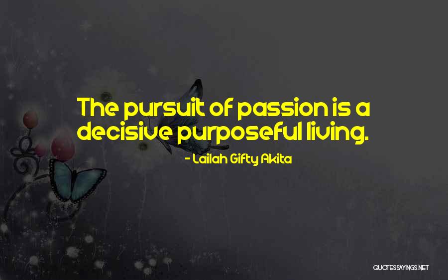 Pursuit Of Passion Quotes By Lailah Gifty Akita