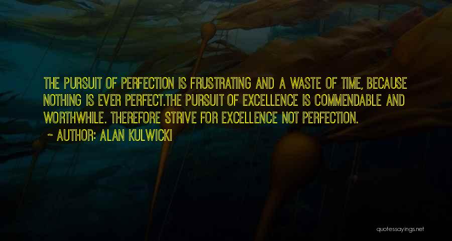 Pursuit Of Perfection Quotes By Alan Kulwicki