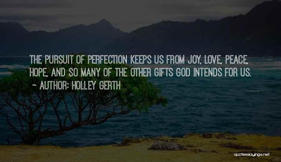 Pursuit Of Perfection Quotes By Holley Gerth