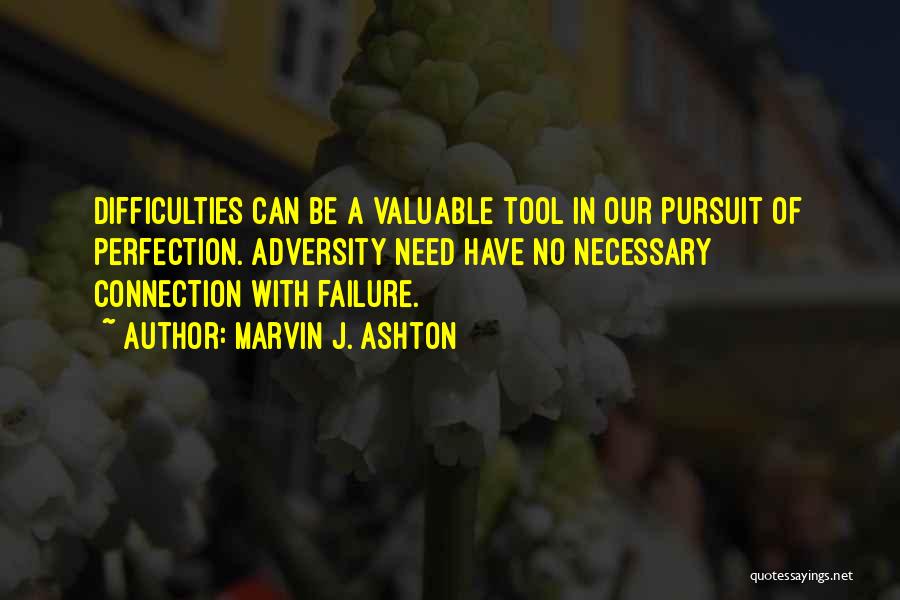 Pursuit Of Perfection Quotes By Marvin J. Ashton