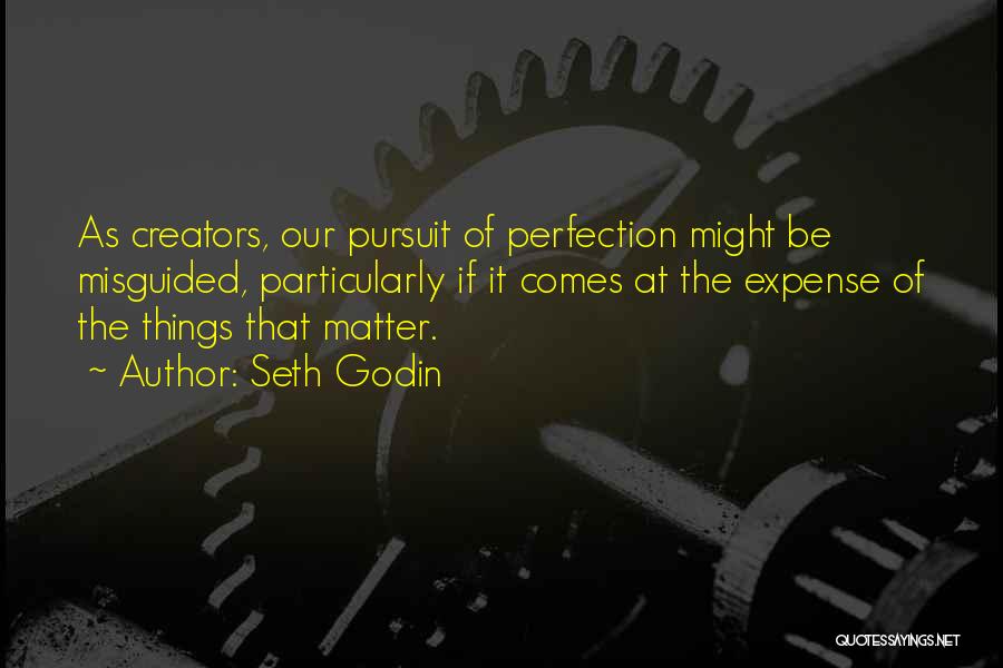 Pursuit Of Perfection Quotes By Seth Godin