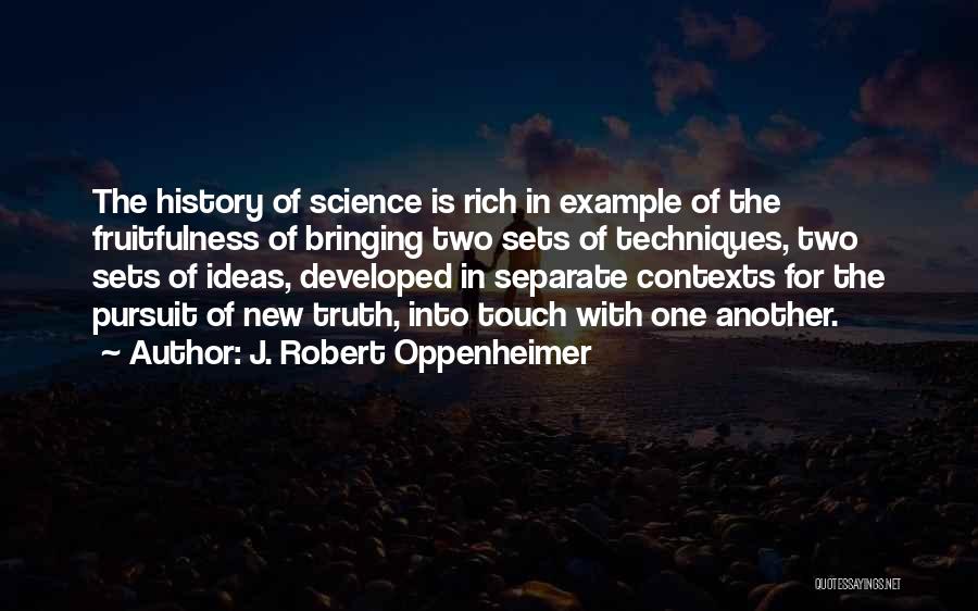 Pursuit Of Truth Quotes By J. Robert Oppenheimer