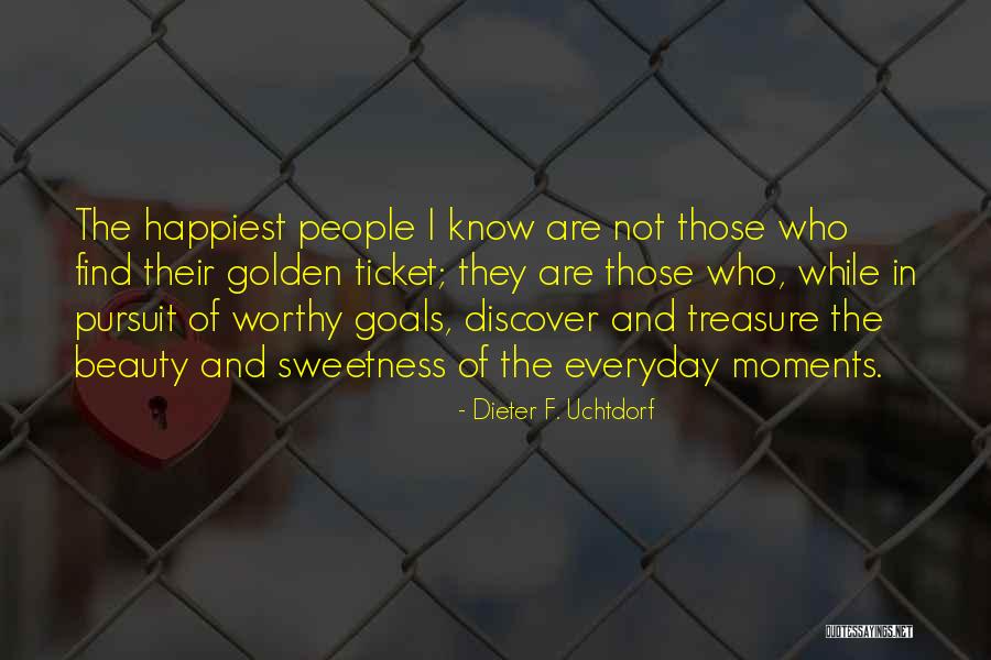 Pursuit Sweetness Quotes By Dieter F. Uchtdorf Pursuit Sweetness Quotes By Dieter F. Uchtdorf