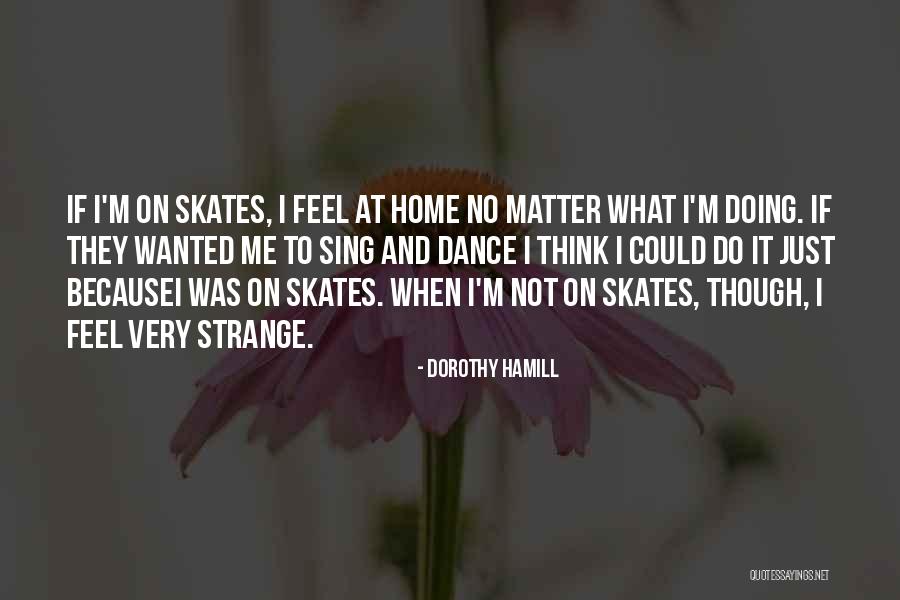 Purtill James Quotes By Dorothy Hamill Purtill James Quotes By Dorothy Hamill