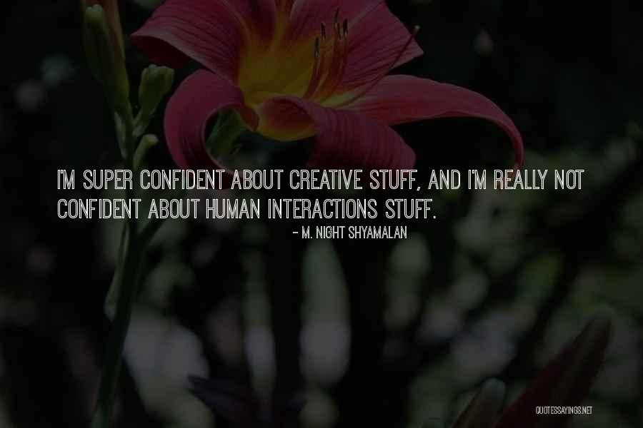 Purtill Road Quotes By M. Night Shyamalan Purtill Road Quotes By M. Night Shyamalan
