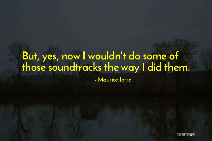 Purulent Quotes By Maurice Jarre