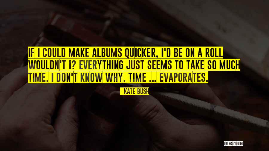 Purveena Quotes By Kate Bush Purveena Quotes By Kate Bush