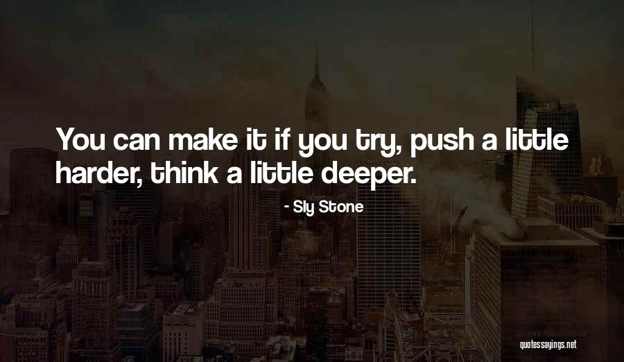Push A Little Harder Quotes By Sly Stone Push A Little Harder Quotes By Sly Stone
