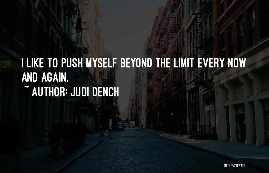 Push Beyond Your Limits Quotes By Judi Dench