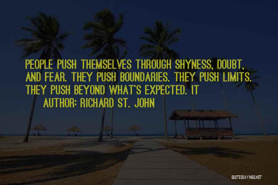 Push Beyond Your Limits Quotes By Richard St. John