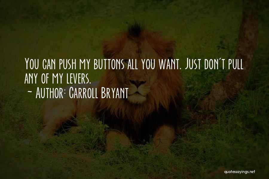 Push Buttons Quotes By Carroll Bryant