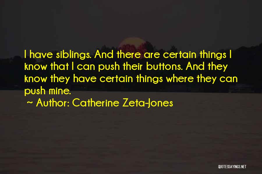 Push Buttons Quotes By Catherine Zeta-Jones