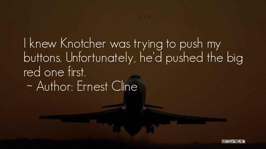 Push Buttons Quotes By Ernest Cline