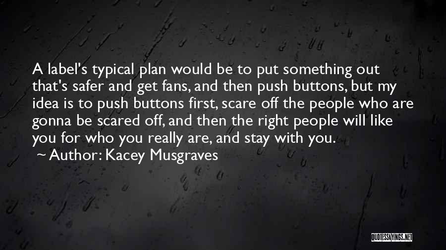 Push Buttons Quotes By Kacey Musgraves