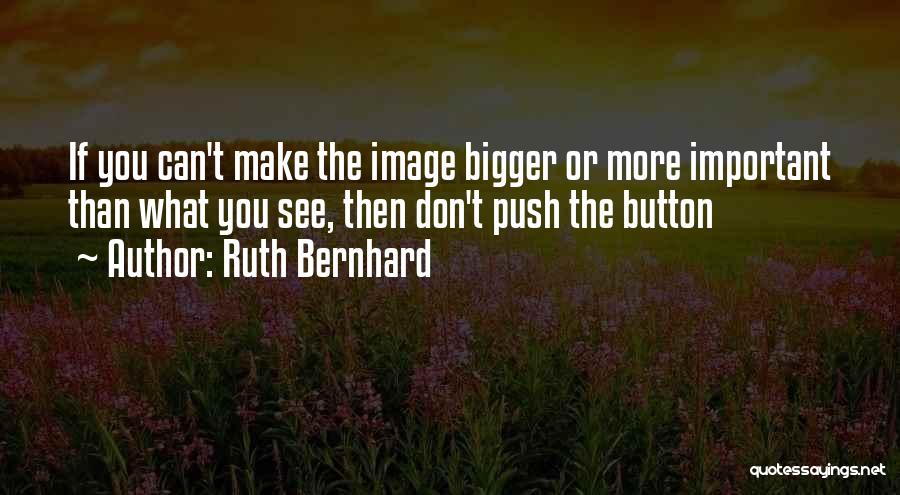 Push Buttons Quotes By Ruth Bernhard