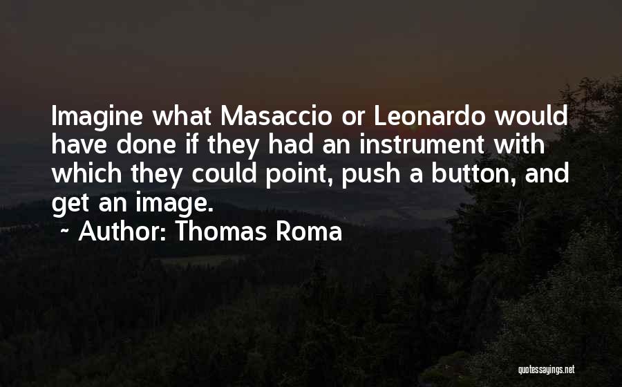 Push Buttons Quotes By Thomas Roma