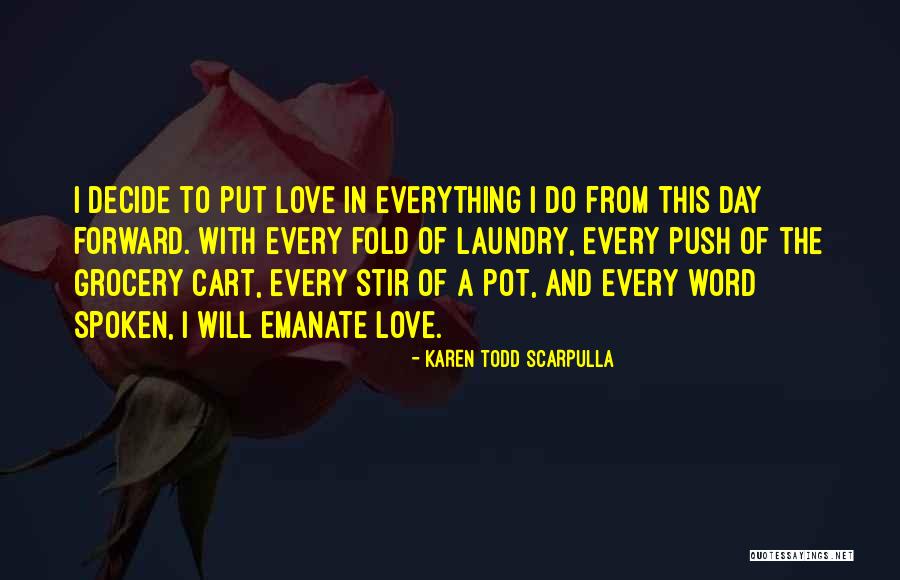 Push Forward Quotes By Karen Todd Scarpulla Push Forward Quotes By Karen Todd Scarpulla