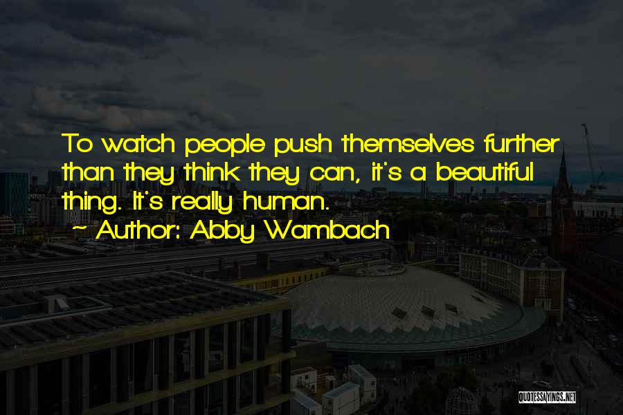 Push Further Quotes By Abby Wambach