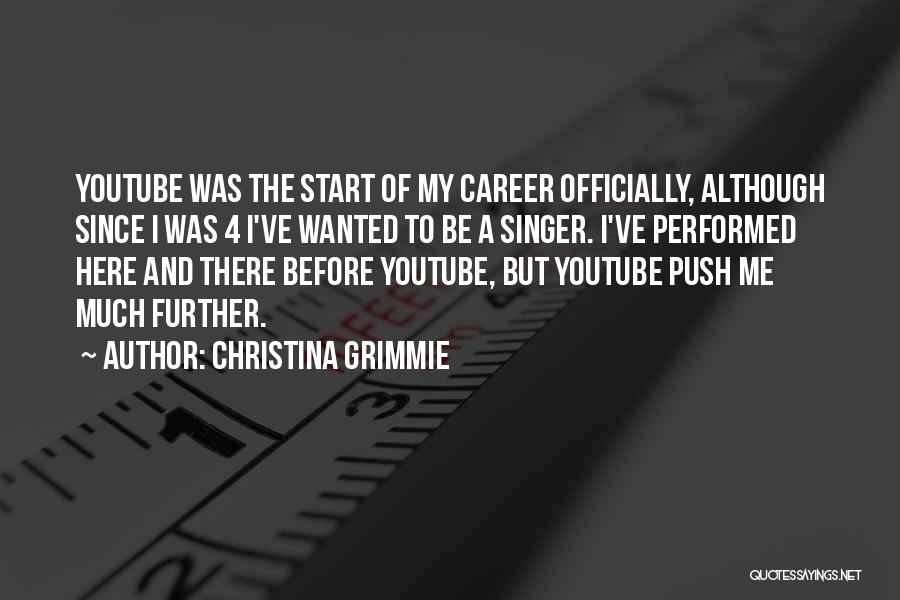 Push Further Quotes By Christina Grimmie