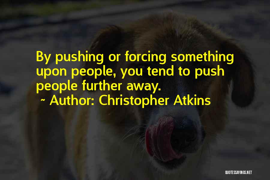 Push Further Quotes By Christopher Atkins