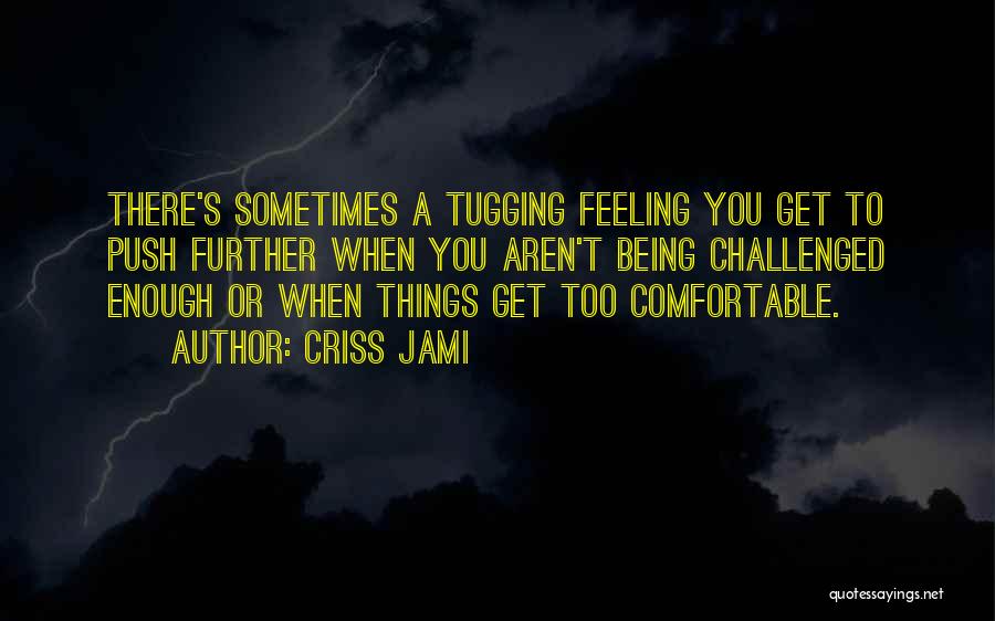 Push Further Quotes By Criss Jami