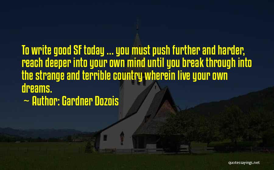 Push Further Quotes By Gardner Dozois