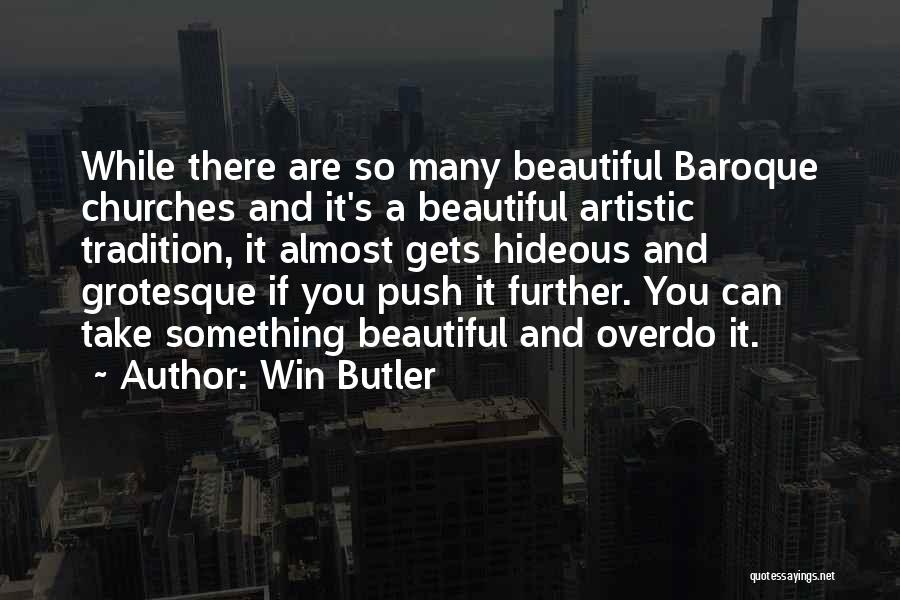 Push Further Quotes By Win Butler