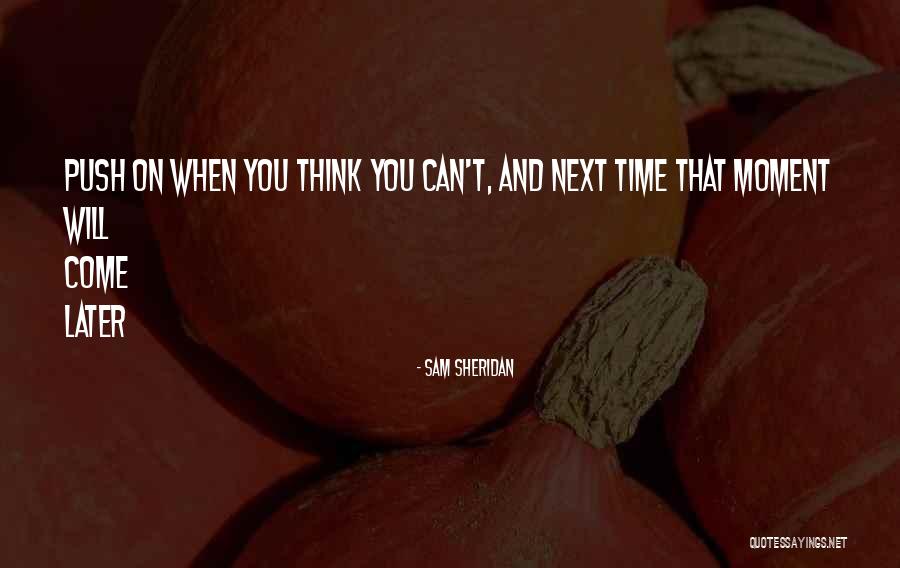 Push Inspirational Quotes By Sam Sheridan Push Inspirational Quotes By Sam Sheridan