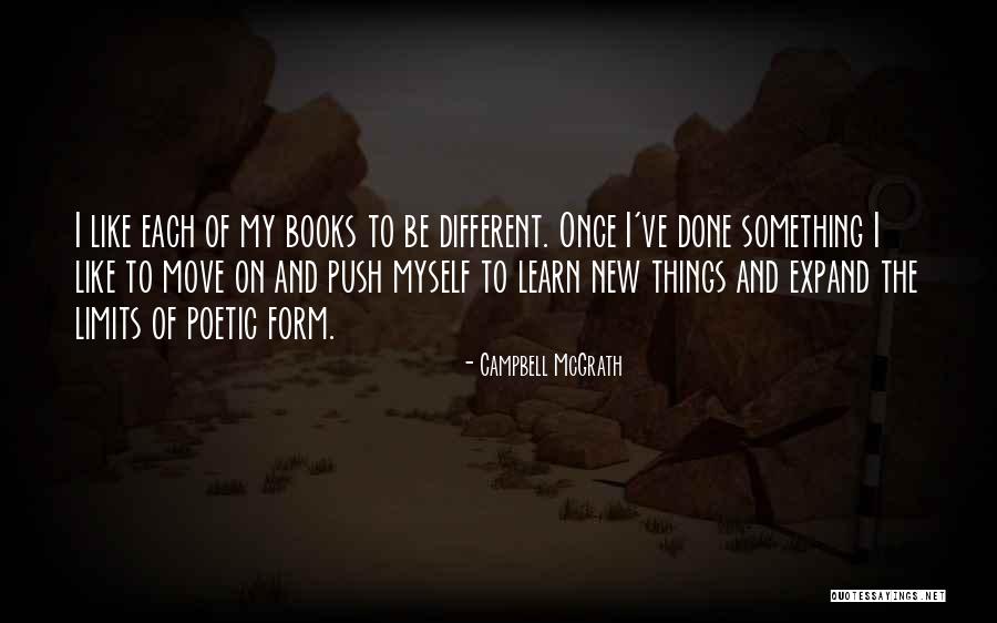 Push Me To My Limits Quotes By Campbell McGrath Push Me To My Limits Quotes By Campbell McGrath