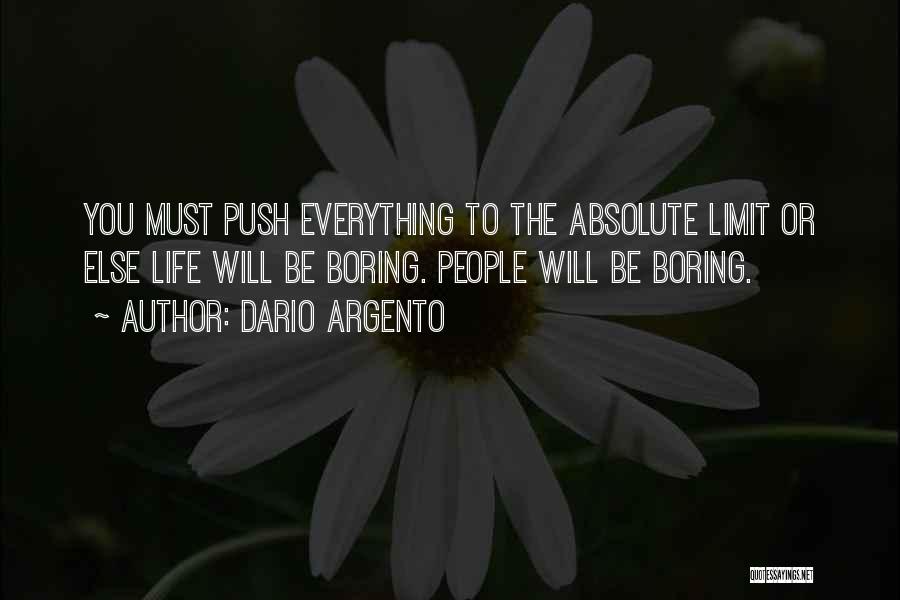 Push Me Too Far Quotes By Dario Argento