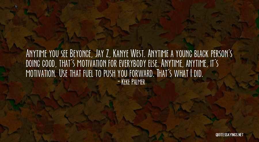 Push Motivation Quotes By Keke Palmer Push Motivation Quotes By Keke Palmer
