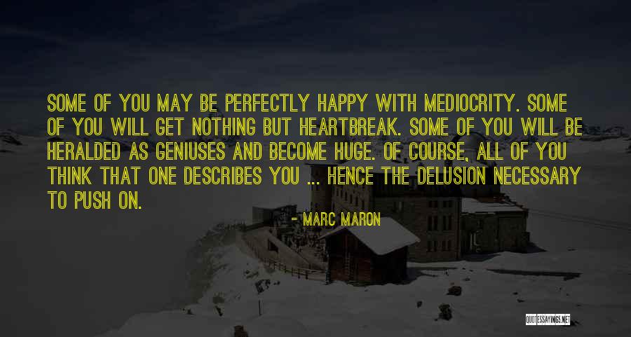 Push Motivation Quotes By Marc Maron Push Motivation Quotes By Marc Maron