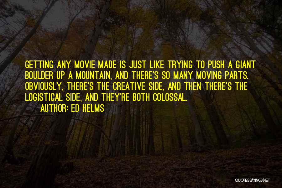 Push Movie Quotes By Ed Helms