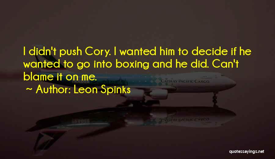 Push On Quotes By Leon Spinks