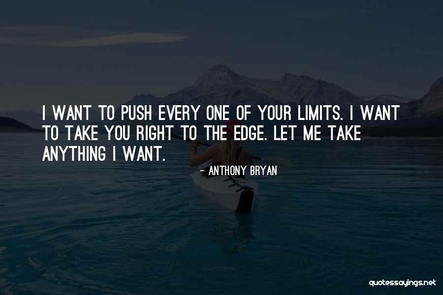 Push Over The Edge Quotes By Anthony Bryan