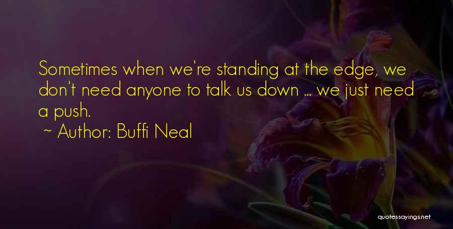 Push Over The Edge Quotes By Buffi Neal